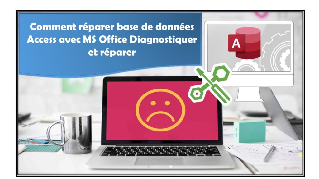 Comment réparer base de données Access avec MS Office Diagnostiquer et réparer
