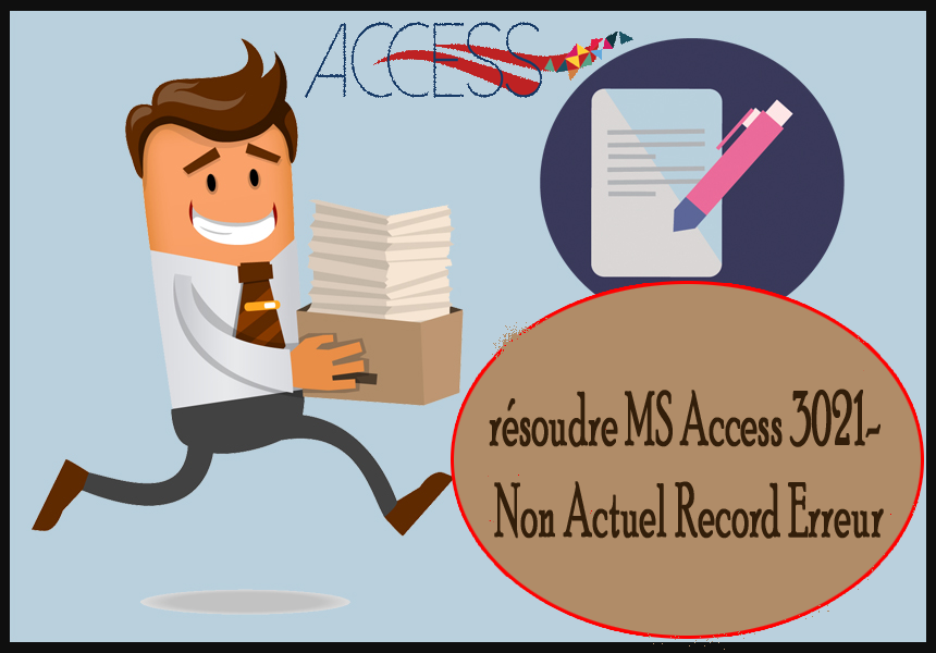 4 Meilleurs correctifs pour résoudre MS Access 3021- Non Actuel Record Erreur …!