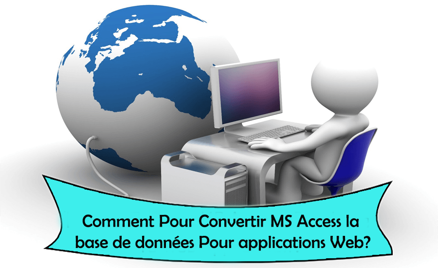 Comment Pour Convertir MS Access la base de données Pour applications Web