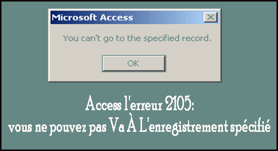 Access l'erreur 2105: vous ne pouvez pas Va À L'enregistrement spécifié