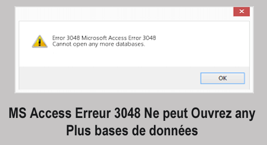 MS Access Erreur 3048 Ne peut Ouvrez any Plus bases de données
